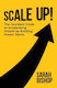Scale Up The Founders Guide To Accelerating Growth By Building Dream Teams