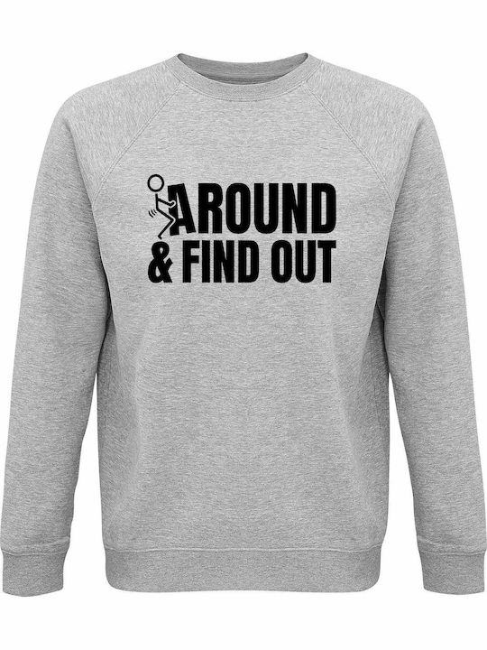 Sweatshirt Organic Unisex " Fuck Around Find Ou...