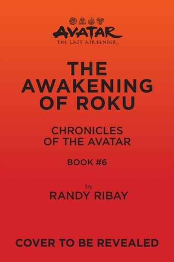 Avatar: The Last Airbender: The Awakening Of Roku (chronicles Of The Avatar Book 6) - Abrams - Hardback