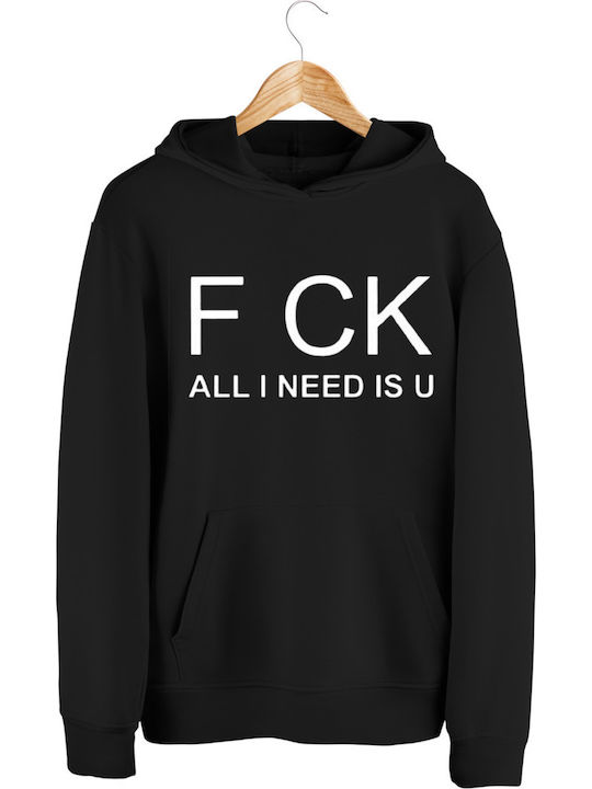 Φούτερ Τύπωμα F Ck All I Need Is U Hood904-μαύρο