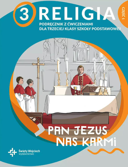 Pan Jezus Nas Karmi, Część 1. Podręcznik Do Religii Dla Klasy 3 Szkoły Podstawowej