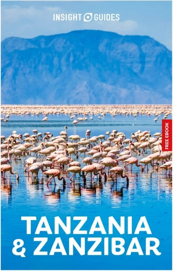 Insight Guides Tanzania And Zanzibar: Travel Guide With Ebook - Apa Publications - Paperback / Softback Insight Guides Tanzania And Zanzibar: Travel Guide With Ebook - Apa Publications - Paperback / Softback