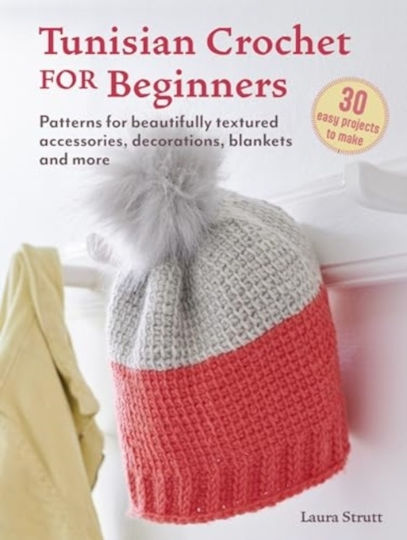 Tunisian Crochet For Beginners: 30 Easy Projects To Make - Ryland, Peters & Small Ltd - Paperback / Softback Tunisian Crochet For Beginners: 30 Easy Projects To Make - Ryland, Peters & Small Ltd - Paperback / Softback