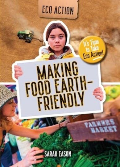 Making Food Earth-friendly - Cheriton Children's Books - Paperback / Softback Making Food Earth-friendly - Cheriton Children's Books - Paperback / Softback