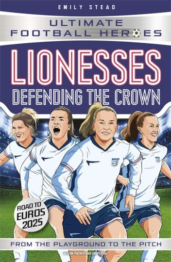 Lionesses: Defending The Crown (ultimate Football Heroes) - John Blake Publishing Ltd - Paperback / Softback Lionesses: Defending The Crown (ultimate Football Heroes) - John Blake Publishing Ltd - Paperback / Softback