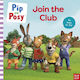 Pip And Posy: Join The Club A Tv Tie-in Picture Book - Nosy Crow Ltd - Paperback / Softback