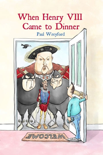 When Henry Viii Came To Dinner - Chiselbury Publishing - Paperback / Softback When Henry Viii Came To Dinner - Chiselbury Publishing - Paperback / Softback