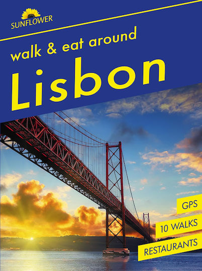 Lisbon Sunflower Walk And Eat Guide: Walks, Restaurants And Recipes | Covers Lisbon And Surrounding Area (sunflower Guides)