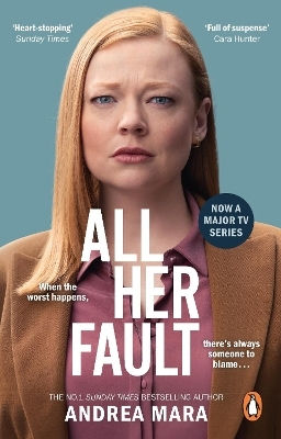 All Her Fault Andrea Mara Penguin (transworld) All Her Fault Andrea Mara Penguin (transworld)