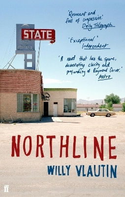 Northline Willy Vlautin Faber & Faber Northline Willy Vlautin Faber & Faber