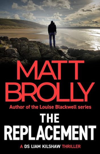 The Replacement (ds Liam Kilshaw, Book 2)
