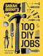 Sarah Beeny's 100 Diy Jobs - Quadrille Publishing Ltd - Hardback