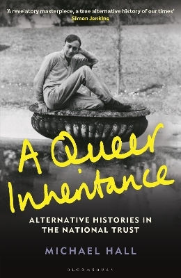 A Queer Inheritance: Alternative Histories In The National Trust Michael Hall Philip Wilson Publishers Ltd
