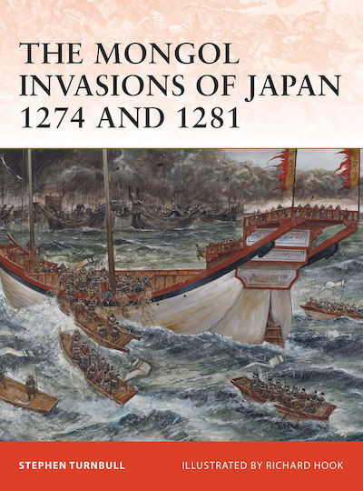 The Mongol Invasions Of Japan 1274 And 1281 (campaign, 217, Volume 217)