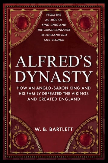 Alfred's Dynasty - Amberley Publishing - Paperback / Softback