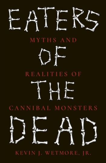Eaters Of The Dead - Reaktion Books - Paperback / Softback Eaters Of The Dead - Reaktion Books - Paperback / Softback