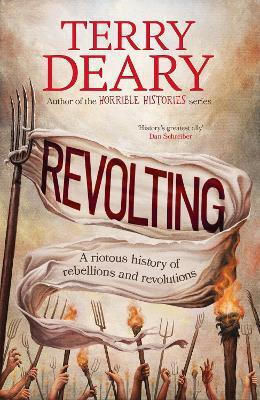 Revolting: A Riotous History Of Rebellions And Revolutions Terry Deary Bantam Books (transworld Publishers A Division Of The Random House Group)