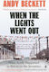 When The Lights Went Out: What Really Happened To Britain In The Seventies Andy Beckett Faber & Faber