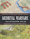 Medieval Warfare Illustrated Atlas - Amber Books Ltd - Hardback