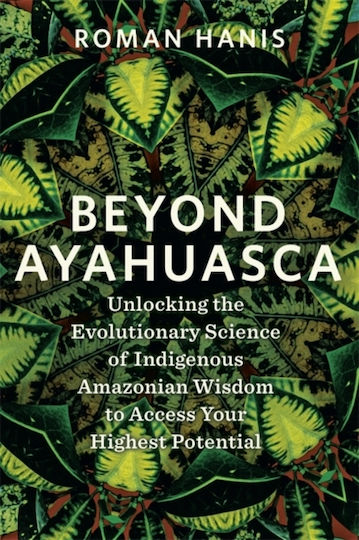 Beyond Ayahuasca - Hay House Uk Ltd - Paperback / Softback