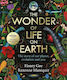 The Wonder Of Life On Earth A Beautifully Illustrated Story Of Our Planet Evolution And You By The Winner Of The Royal Society Science Book Prize Henry Gee