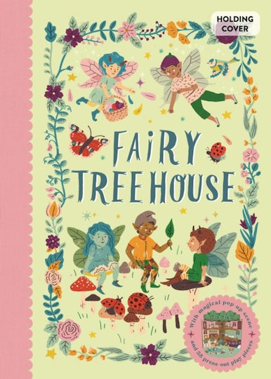 Fairy Tree House - Quarto Publishing Plc - Novelty Book Fairy Tree House - Quarto Publishing Plc - Novelty Book