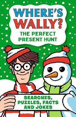 Where's Wally The Perfect Present Hunt A Fun Stocking Filler Christmas Present Book Packed With Festive Puzzles Jokes And Facts For Boys And Girls Age 6,7,8 Martin Handford