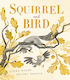 Squirrel And Bird - Little Tiger Press Group - Hardback