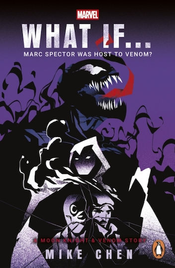 What If. . . Marc Spector Was Host To Venom?: A Moon Knight & Venom Story Mike Chen Penguin (cornerstone)