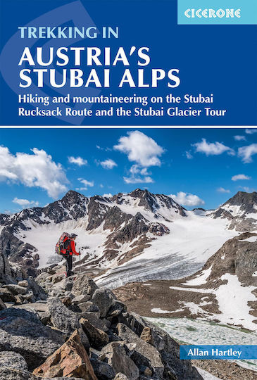 Trekking In The Stubai Alps: Hiking And Mountaineering On The Stubai Backpack Route And The Stubai Glacier Tour (cicerone Guidebooks)