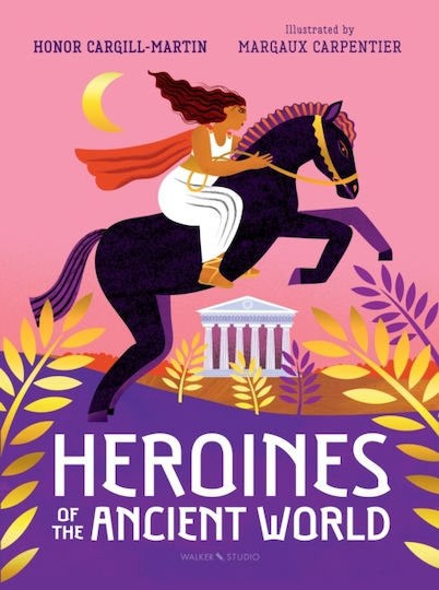 Heroines Of The Ancient World - Walker Books Ltd - Hardback Heroines Of The Ancient World - Walker Books Ltd - Hardback