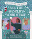 All The World's Your Stage Shakespeare For Today - Dorling Kindersley Ltd - Hardback