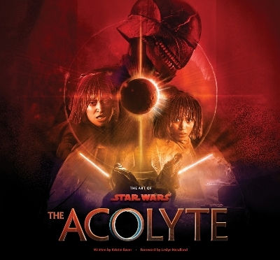 The Art Of Star Wars: The Acolyte Kristin Baver Abrams The Art Of Star Wars: The Acolyte Kristin Baver Abrams