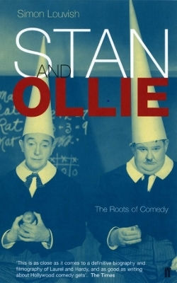Stan And Ollie: The Roots Of Comedy Simon Louvish Faber & Faber