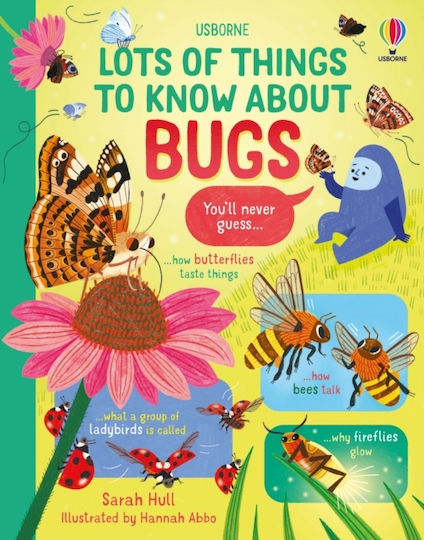 Lots Of Things To Know About Bugs - Usborne Publishing Ltd - Hardback