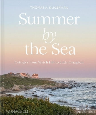 Summer By The Sea Cottages From Watch Hill To Little Compton Thomas A Kligerman