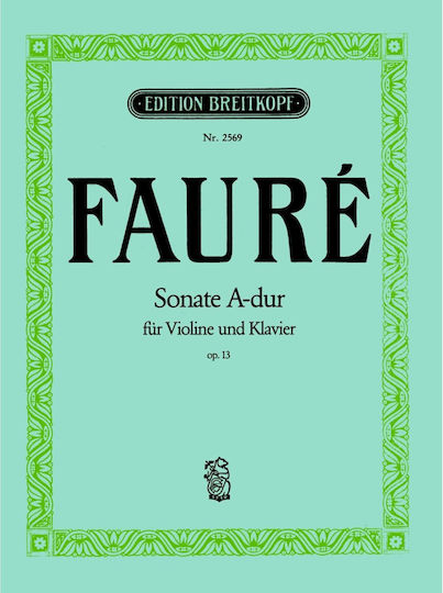 Gabriel Faure – Σονάτα Λα Μείζονα Op 13 Βιολί & Πιάνο