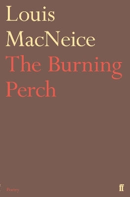 The Burning Perch Louis Macneice Faber & Faber