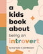 Kids Book About Being An Introvert - Dorling Kindersley Ltd - Hardback