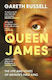 Queen James The Life And Loves Of Britain’s First King Gareth Russell