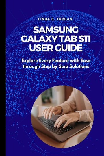 Samsung Galaxy Tab S11 User Guide Explore Every Feature With Ease Through Step-by-step Solutions