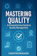 To Quality Management Mastering Quality A Comprehensive Guide To Quality Management