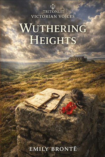 Critical Commentary Wuthering Heights Tritonlit Edition Annotated With Character Profiles Chapter Summaries Context Key Quotes Themes Critical Commentary