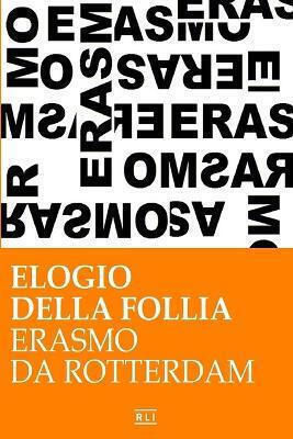 Erasmo Da Rotterdam Elogio Della Follia
