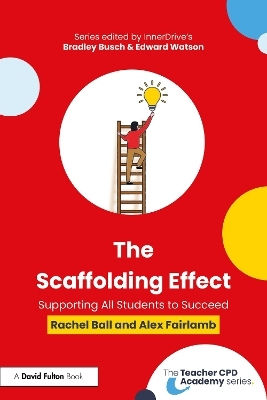 The Scaffolding Effect Supporting All Students To Succeed Alex Fairlamb