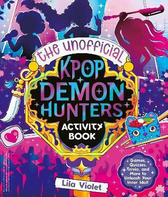 The Unofficial K-pop Demon Hunters Activity Book Pb 9781398559554