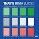 Various That's Irma Juice Cd