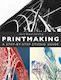 Printmaking - Bloomsbury Publishing Plc - Hardback
