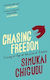 Chasing Freedom Coming Of Age At The End Of Empire Simukai Chigudu
