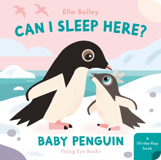 Can I Sleep Here? Baby Penguin - Flying Eye Books - Board Book Can I Sleep Here? Baby Penguin - Flying Eye Books - Board Book